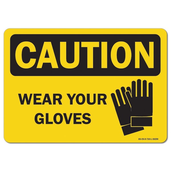 Signmission OSHA Caution Sign, Wear Your Gloves, 10in X 7in Rigid Plastic, 7" H, 10" W, Landscape OS-CS-P-710-L-19259 - main